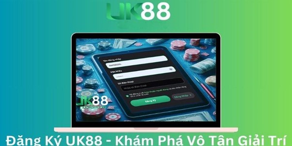 Hướng dẫn đăng ký UK88